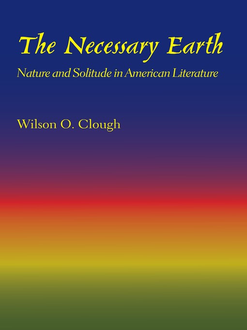 Title details for The Necessary Earth by Wilson O. Clough - Available